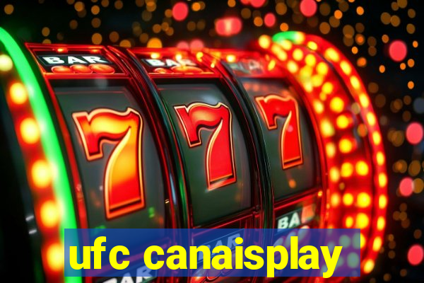 ufc canaisplay
